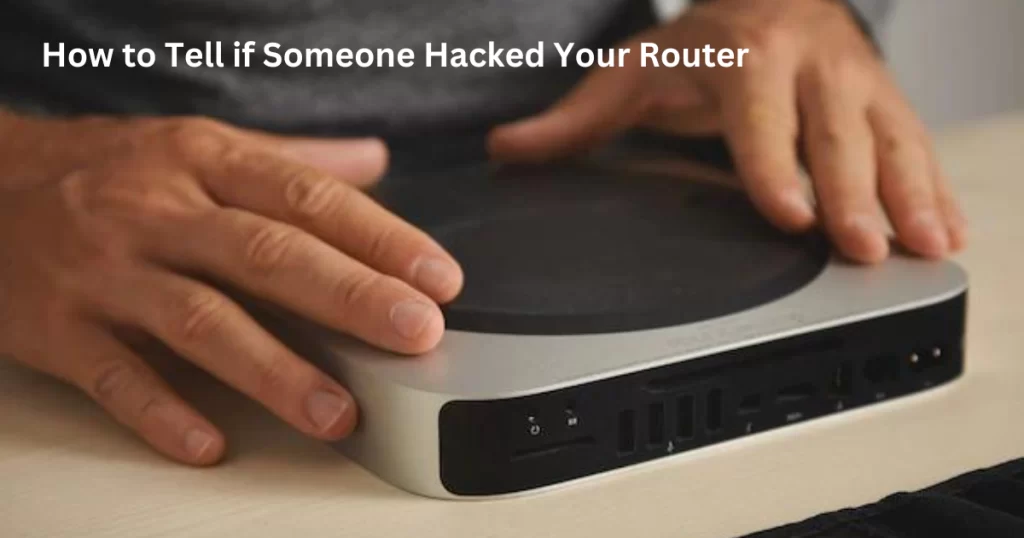 How to tell if some one ihas hacked your routrt